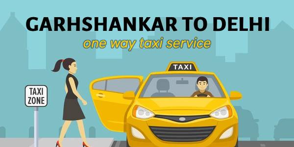 Garhshankar to Delhi Taxi