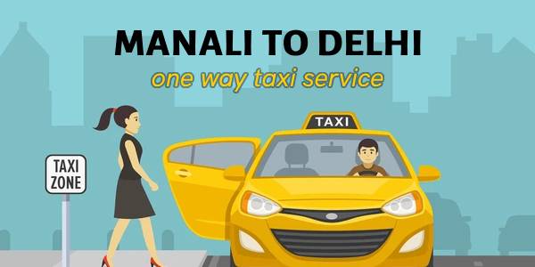 Manali to Delhi One Way Cab Service