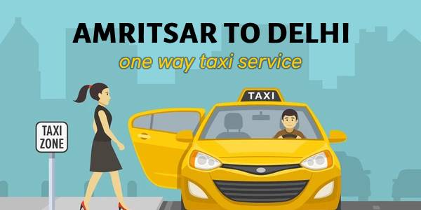 One Way Taxi from Amritsar to Delhi